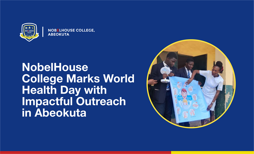 You are currently viewing NobelHouse College Marks World Health Day with Impactful Outreach in Abeokuta